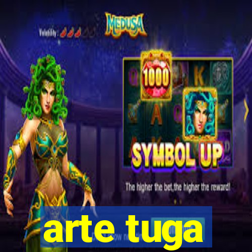 arte tuga